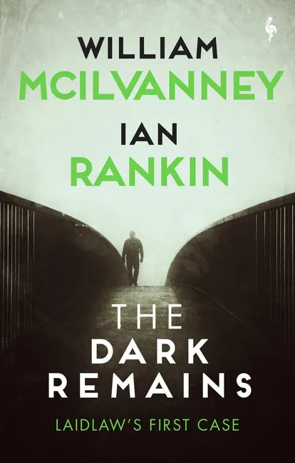The Dark Remains: A Laidlaw Investigation (Jack Laidlaw Novels Prequel) - Hardcover