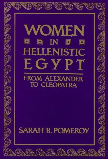 Women in Hellenistic Egypt: From Alexander to Cleopatra - Paperback