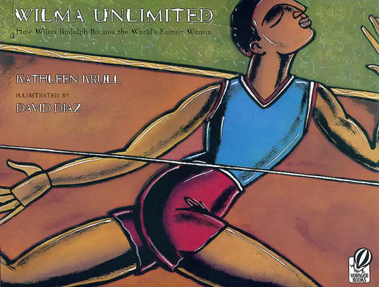 Wilma Unlimited: How Wilma Rudolph Became the World's Fastest Woman - Paperback