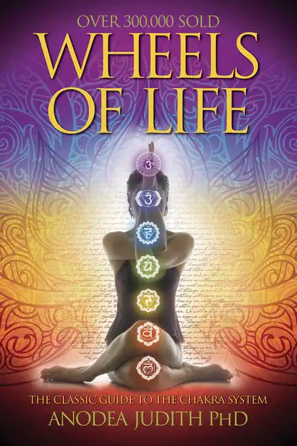Wheels of Life: A User's Guide to the Chakra System - Paperback