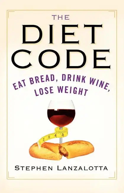 The Diet Code: Eat Bread, Drink Wine, Lose Weight - Paperback