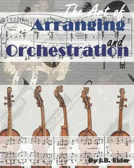 The Art of Arranging and Orchestration - Paperback