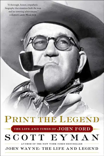 Print the Legend: The Life and Times of John Ford - Paperback