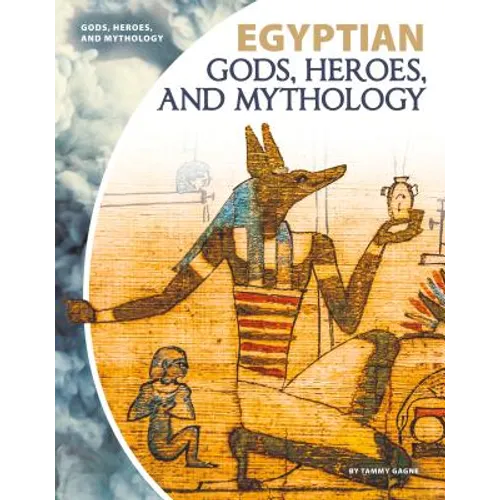 Egyptian Gods, Heroes, and Mythology - Library Binding