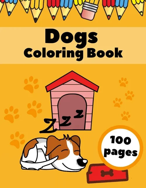 Dogs Coloring Book: Puppies AnimalsFor Kids For Ages 4-8 Dogs Lovers Gifts - Paperback