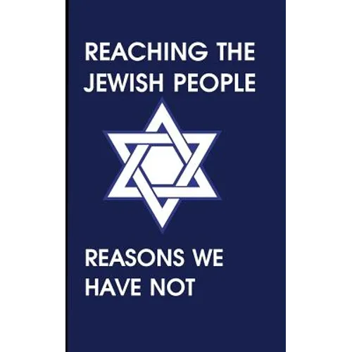 Reaching the Jewish People: Reasons We Have Not - Paperback