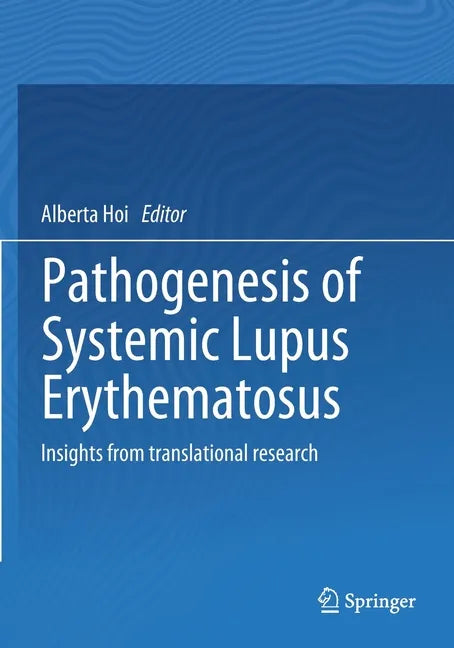Pathogenesis of Systemic Lupus Erythematosus: Insights from Translational Research - Paperback