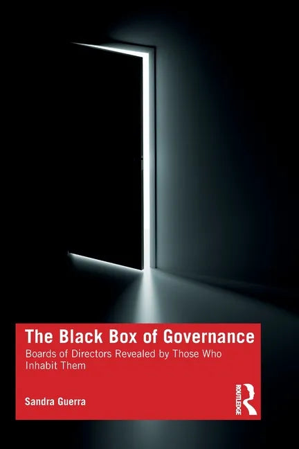 The Black Box of Governance: Boards of Directors Revealed by Those Who Inhabit Them - Paperback