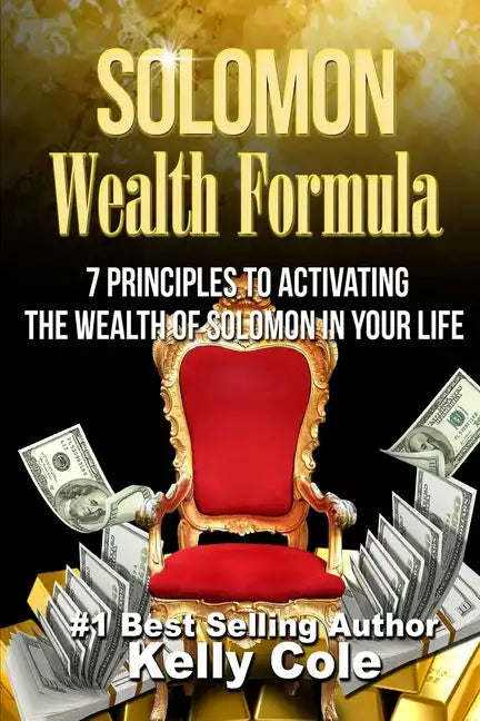 Solomon Wealth Formula: 7 Principles To Activating The Wealth Of Solomon In Your Life - Paperback