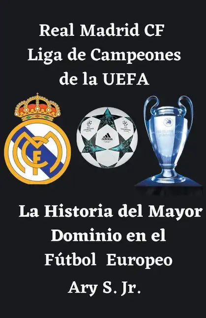 Real Madrid CF Liga de Campeones de la UEFA - La - Paperback