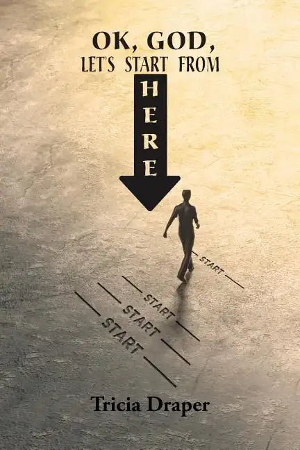 OK, God, Let's Start From Here - Paperback