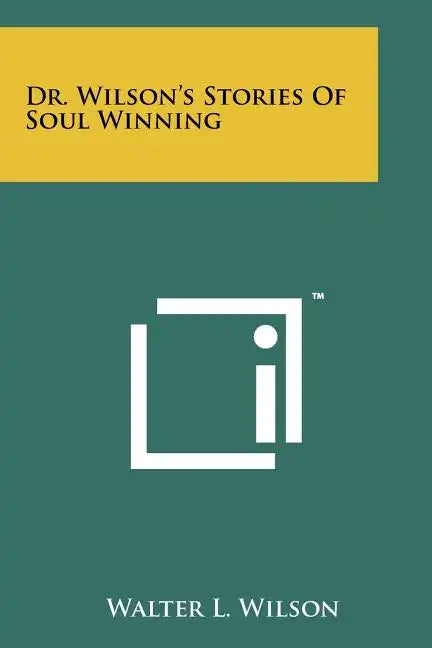 Dr. Wilson's Stories Of Soul Winning - Paperback