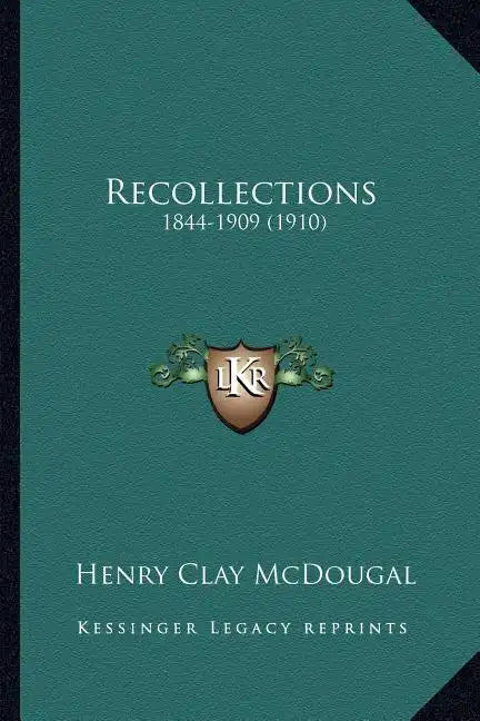 Recollections: 1844-1909 (1910) - Paperback