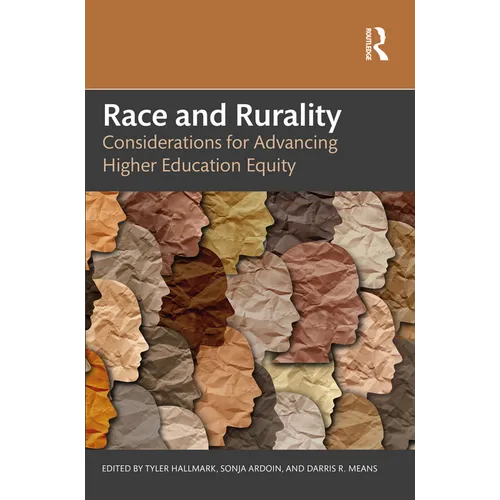 Race and Rurality: Considerations for Advancing Higher Education Equity - Paperback