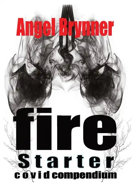 Firestarter: Covid Compendium - Paperback