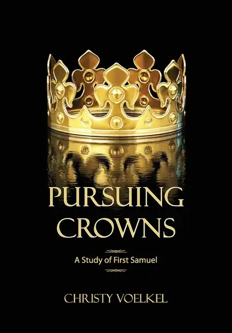 Pursuing Crowns: A Study of First Samuel - Paperback