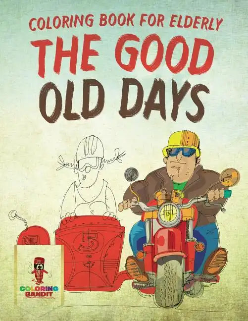 The Good Old Days: Coloring Book for Elderly - Paperback