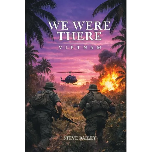 We Were There: Vietnam - Paperback