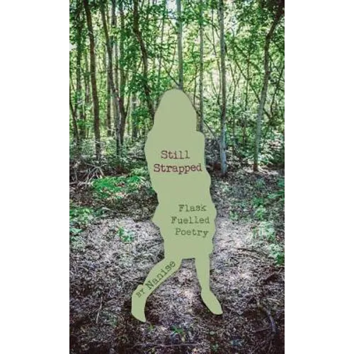 Still Strapped: Flask Fuelled Poetry - Hardcover