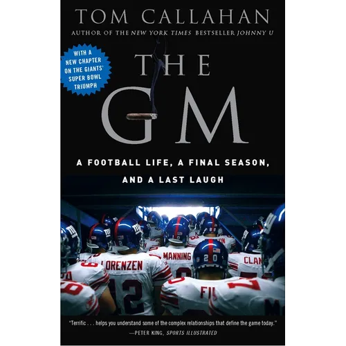 The GM: A Football life, a Final Season, and a Last Laugh - Paperback
