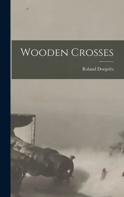 Wooden Crosses - Hardcover