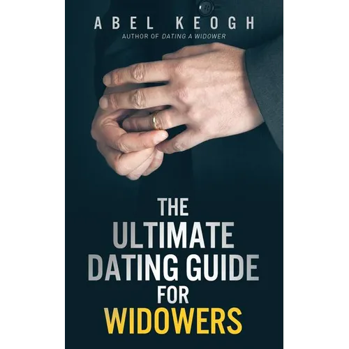 The Ultimate Dating Guide for Widowers - Paperback