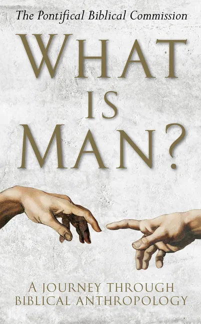 What Is Man?: A Journey Through Biblical Anthropology - Hardcover