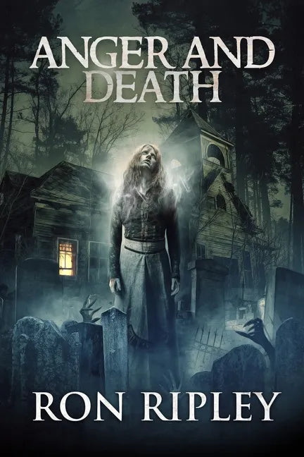 Anger and Death: Supernatural Horror with Scary Ghosts & Haunted Houses - Paperback