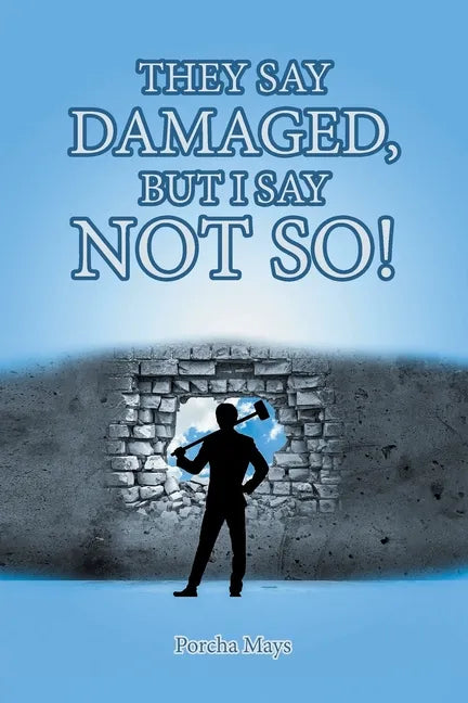 They Say Damaged, But I Say Not So! - Paperback