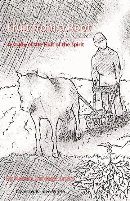 Fruit from a Root: A Study of the Fruit of the Spirit - Paperback