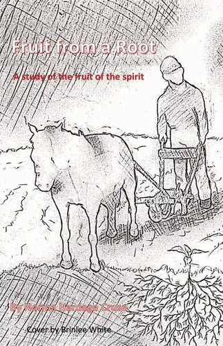 Fruit from a Root: A Study of the Fruit of the Spirit - Paperback
