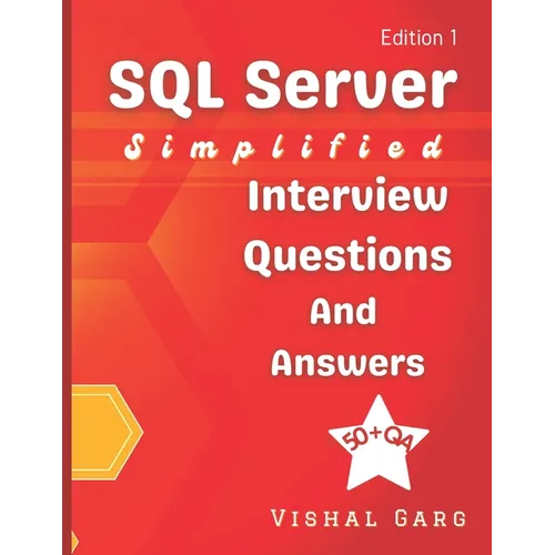 SQL Server Simplified: Interview Questions and Answers - Paperback