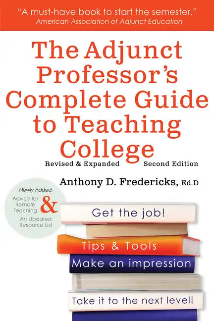 The Adjunct Professor's Complete Guide to Teaching College - Paperback