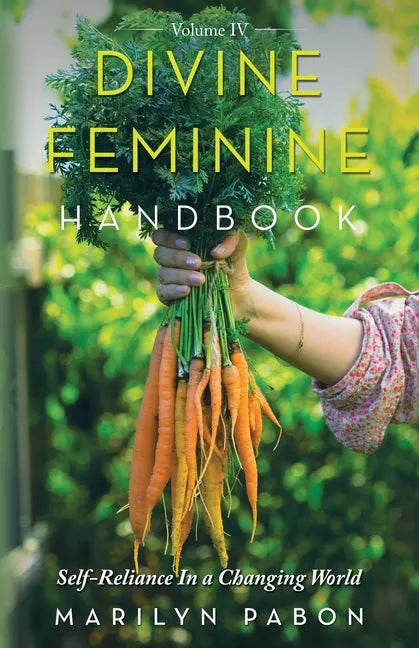 Divine Feminine Handbook: Self-Reliance in a Changing World - Paperback