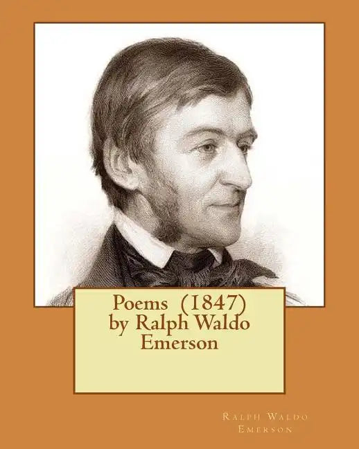 Poems (1847) by Ralph Waldo Emerson - Paperback
