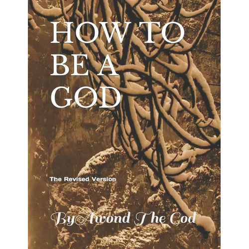 How to Be a God: The Revised Version - Paperback