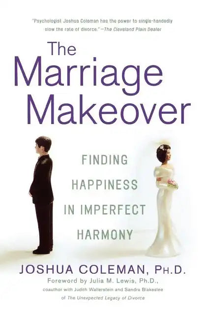 The Marriage Makeover: Finding Happiness in Imperfect Harmony - Paperback