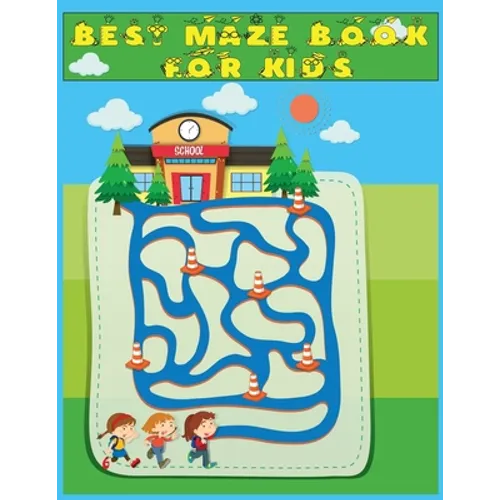 Best Maze Book for Kids: 50+ Mazes- A Maze Activity Book for Kids: And Best Maze Puzzle Book For beginner 8.5x11