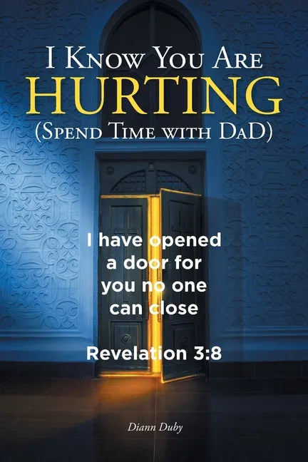 I Know You Are Hurting (Spend Time with DaD) - Paperback
