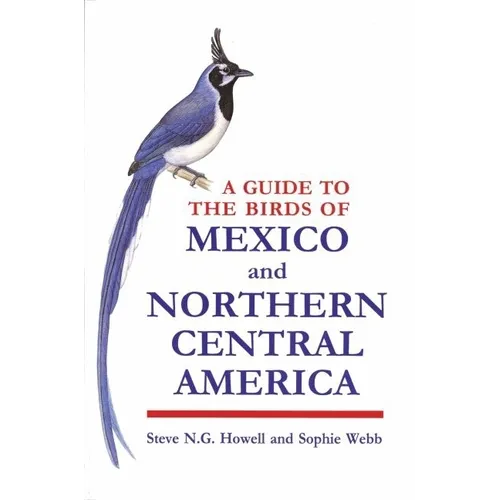 A Guide to the Birds of Mexico and Northern Central America - Paperback