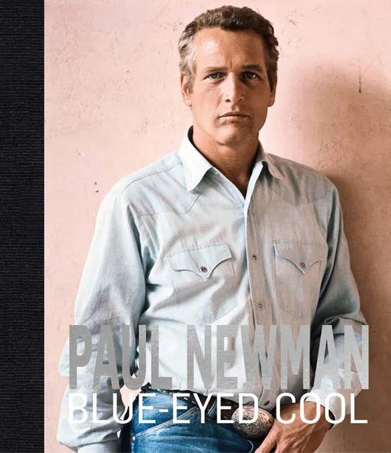 Paul Newman: Blue-Eyed Cool - Hardcover
