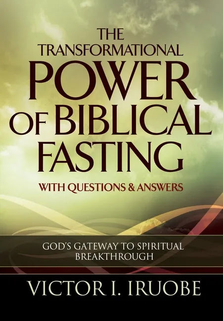 The Transformational Power of Biblical Fasting - Hardcover