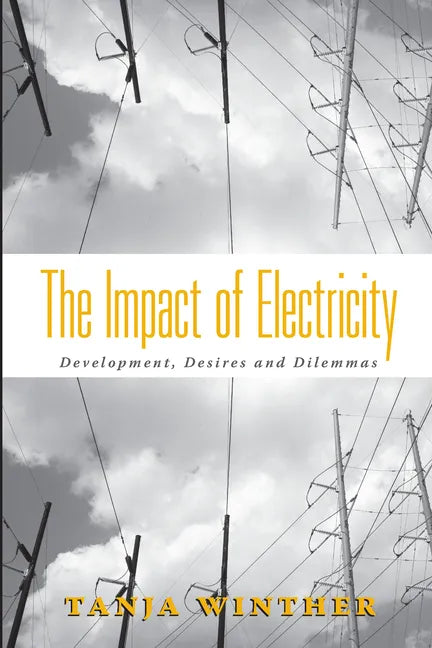 The Impact of Electricity: Development, Desires and Dilemmas - Paperback
