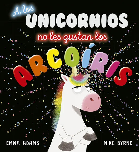 A Los Unicornios No Les Gustan Los Arco - Hardcover