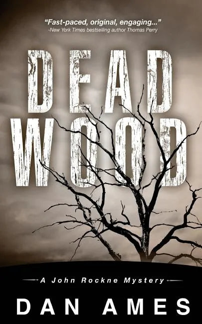 Dead Wood: A John Rockne Mystery - Paperback