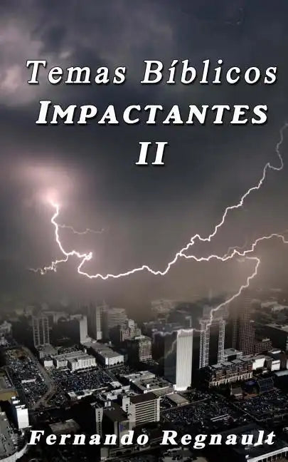 Temas Biblicos Impactantes II: Extraordinarios temas Biblicos tratados con profundidad y sencillez - Paperback