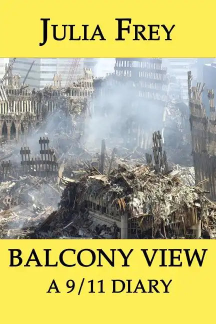 Balcony View - a 9/11 Diary - Paperback