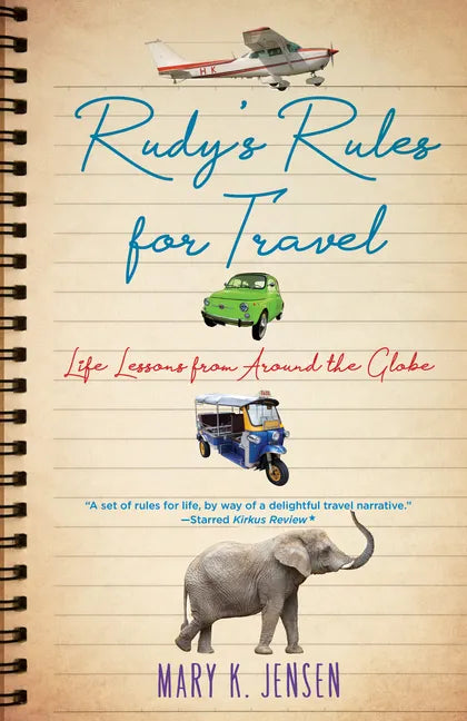 Rudy's Rules for Travel: Life Lessons from Around the Globe - Paperback