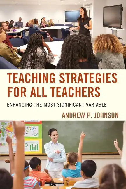 Teaching Strategies for All Teachers: Enhancing the Most Significant Variable - Paperback