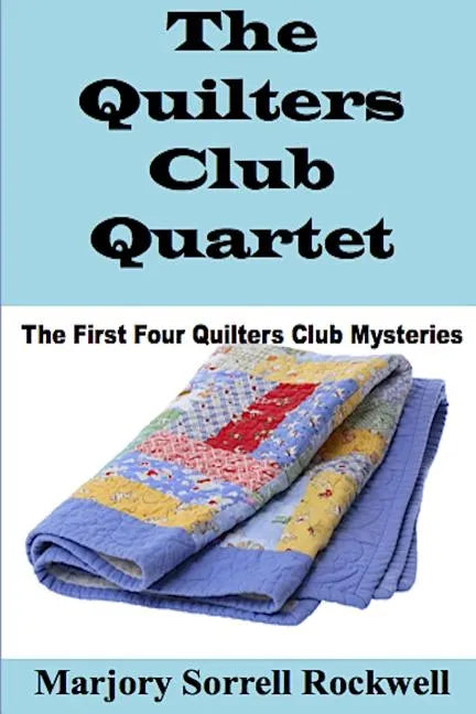 The Quilters Club Quartet: Volumes 1 - 4 in The Quilters Club Mystery Series - Paperback